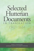 Cover: Selected Hutterian Documents in Translation, 1542-1654 - Hutterian Brethren Book Centre