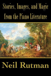 Abbildung von: Stories, Images, and Magic from the Piano Literature - Torchflame Books
