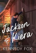 Cover: Jackson & Kiera - Kennedy Fox Books, LLC