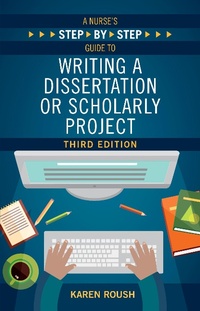 Abbildung von: A Nurse's Step-By-Step Guide to Writing A Dissertation or Scholarly Project, Third Edition - Sigma
