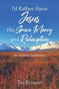 Cover: I'd Rather Have Jesus, His Grace, Mercy and Redemption - Christian Faith