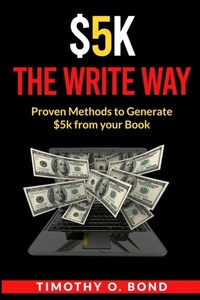 Enlarge image Cover: $5k The Write Way - True Vine Publishing Co