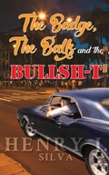 Cover: The Badge, the Balls & the Bullsh-t - ReadersMagnet LLC