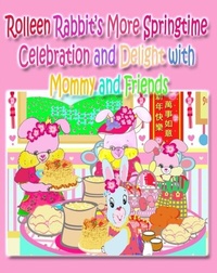 Enlarge image Cover: Rolleen Rabbit's More Springtime Celebration and Delight with Mommy and Friends - Annie and Rowena