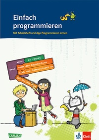 Abbildung von: Einfach programmieren. Mit Arbeitsheft und App Programmieren lernen - Klett