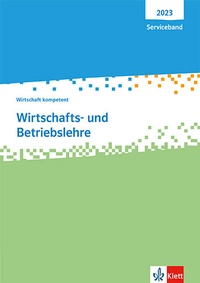 Abbildung von: Wirtschafts- und Betriebslehre. Wirtschaft kompetent - Klett