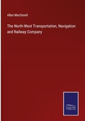 Cover: The North-West Transportation, Navigation and Railway Company - Outlook