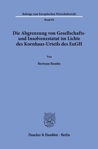 Abbildung von: Die Abgrenzung von Gesellschafts- und Insolvenzstatut im Lichte des Kornhaas-Urteils des EuGH. - Duncker & Humblot