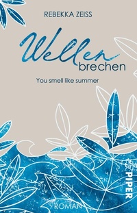 Abbildung von: Wellenbrechen - You smell like summer - Piper
