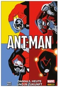 Cover: ANT-MAN - DAMALS, HEUTE UND IN ZUKUNFT - Marvel bei Panini Comics