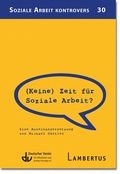 Cover: (Keine) Zeit f&uuml;r Soziale Arbeit? - Lambertus