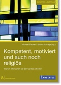Cover: Kompetent, motiviert und auch noch religi&ouml;s - Lambertus