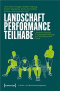 Cover: Landschaft - Performance - Teilhabe - transcript