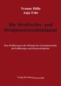 Abbildung von: Die Strafrechts- und Strafprozessrechtsklausur - Verlag für Polizeiwissenschaft