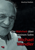 Cover: Die Wahrheit &uuml;ber meinen Sohn Michael Wendler - Aix la Chapelle Books