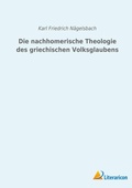 Bild: Die nachhomerische Theologie des griechischen Volksglaubens - Literaricon Verlag