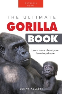 Bild vergrößern Bild: Gorillas The Ultimate Gorilla Book for Kids - Bellanova Books