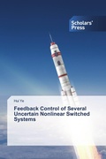 Cover: Feedback Control of Several Uncertain Nonlinear Switched Systems - Scholars' Press