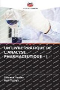 Cover: Un Livre Pratique de l'Analyse Pharmaceutique - I - Editions Notre Savoir