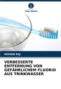 Cover: Verbesserte Entfernung Von Gefaehrlichem Fluorid Aus Trinkwasser - Verlag Unser Wissen