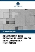 Cover: Bemessung Der Betonmischung Nach Verschiedenen Methoden - Verlag Unser Wissen
