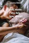 Cover: You make my day (gay story) - Jessica Allen