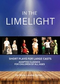 Cover: In the Limelight:   Adapted Classics for Children (Short Plays for Large Casts) - Syr Scripts