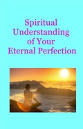 Cover: Spiritual Understanding  of Your Eternal Perfection - emanuel