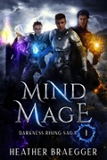 Cover: Mind-Mage (Darkness Rising Saga, #1) - Darkness Rising Saga