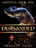 Cover: Disbanded (Serpentia, #1) - Frances Pauli