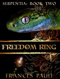 Cover: Freedom Ring (Serpentia, #2) - Frances Pauli