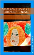 Cover: Obsession a Novella Extended to Novel - Susan O'Reilly