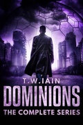 Cover: Dominions: The Complete Series - TW Iain