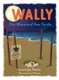 Cover: Wally, The Wayward Sea Turtle - Laura Joy Pewitt