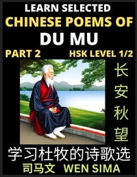Abbildung von: Chinese Poems of Du Mu (Part 2)- Understand Mandarin Language, China's history & Traditional Culture, Essential Book for Beginners (HSK Level 1/2) to Self-learn Chinese Poetry of Tang Dynasty, Simplified Characters, Easy Vocabulary Lessons, Pinyin & Englis - ChinesePoems