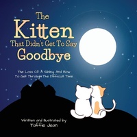 Abbildung von: The Kitten That Didn't Get to Say Goodbye - Taffie Jean