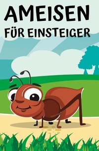 Abbildung von: Ameisen für Einsteiger - epubli