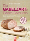 Cover: Die gabelzarte Fleisch-Revolution - Helvetia Verlag