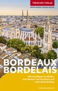 Abbildung von: TRESCHER Reiseführer Bordeaux und das Bordelais - TRESCHER