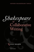Cover: Shakespeare & Collaborative Writing - Oxford University Press