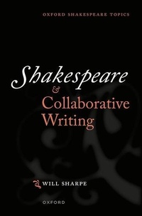 Enlarge image Cover: Shakespeare & Collaborative Writing - Oxford University Press