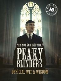 Abbildung von: Peaky Blinders: Official Wit & Wisdom - White Lion Publishing