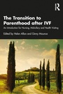 Cover: The Transition to Parenthood after IVF - Routledge