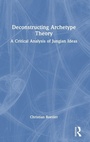 Cover: Deconstructing Archetype Theory - Routledge