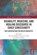 Cover: Disability, Medicine, and Healing Discourse in Early Christianity - Routledge