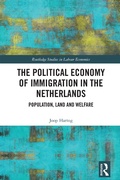 Cover: The Political Economy of Immigration in The Netherlands - Routledge