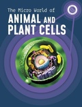 Cover: The Micro World of Animal and Plant Cells - Raintree