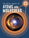 Cover: The Micro World of Atoms and Molecules - Raintree