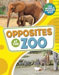 Cover: Opposites at the Zoo - Raintree