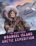 Cover: The Disastrous Wrangel Island Arctic Expedition - Raintree